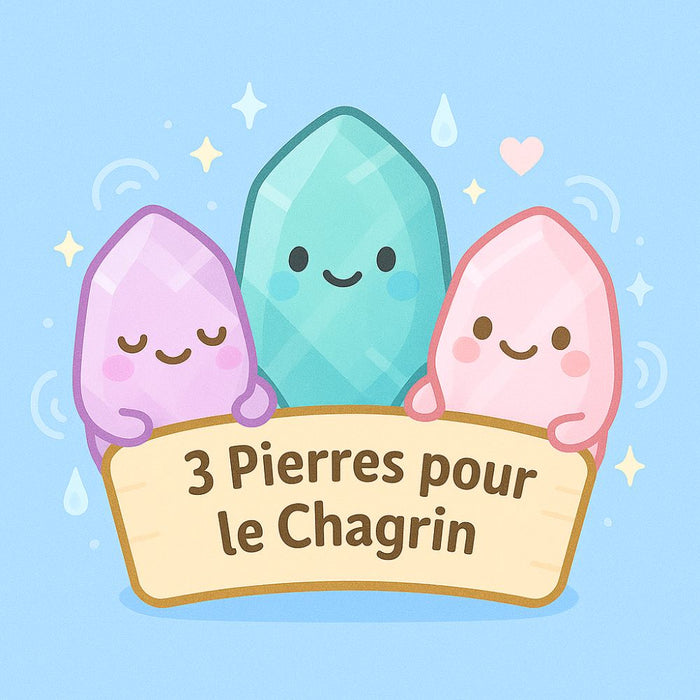 3 Pierres pour le Chagrin