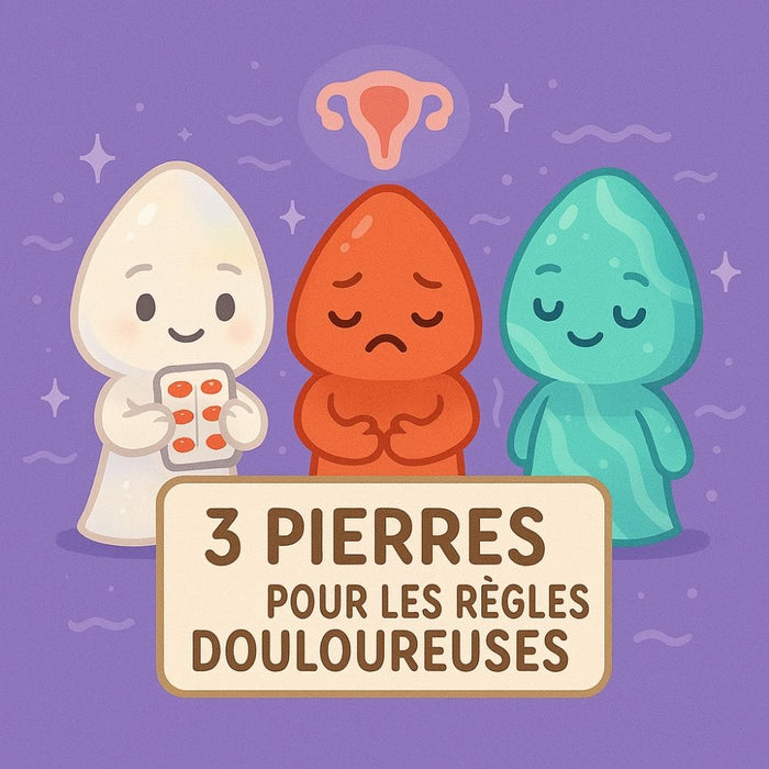 3 Pierres pour les Règles Douloureuses