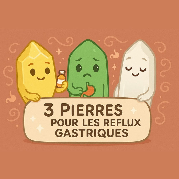 3 Pierres pour les Reflux Gastriques