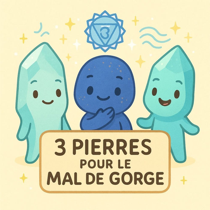 3 Pierres pour le Mal de Gorge