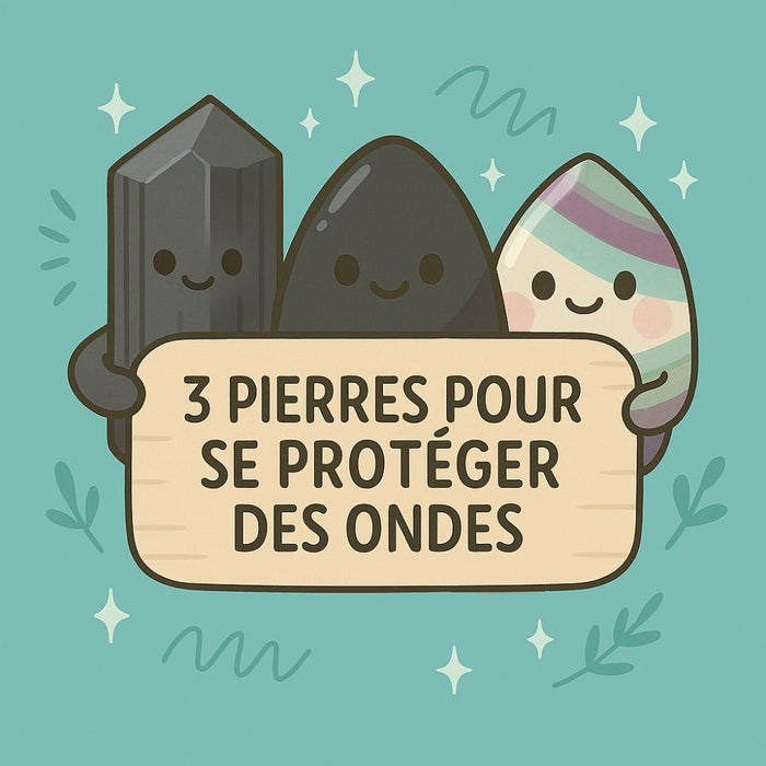 3 Pierres pour se Protéger des Ondes