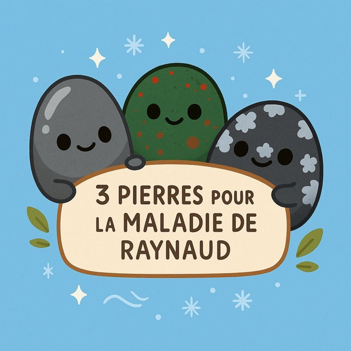 3 Pierres pour la Maladie de Raynaud